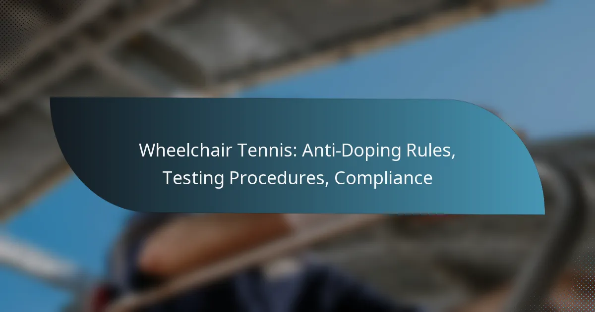 Wheelchair Tennis: Anti-Doping Rules, Testing Procedures, Compliance