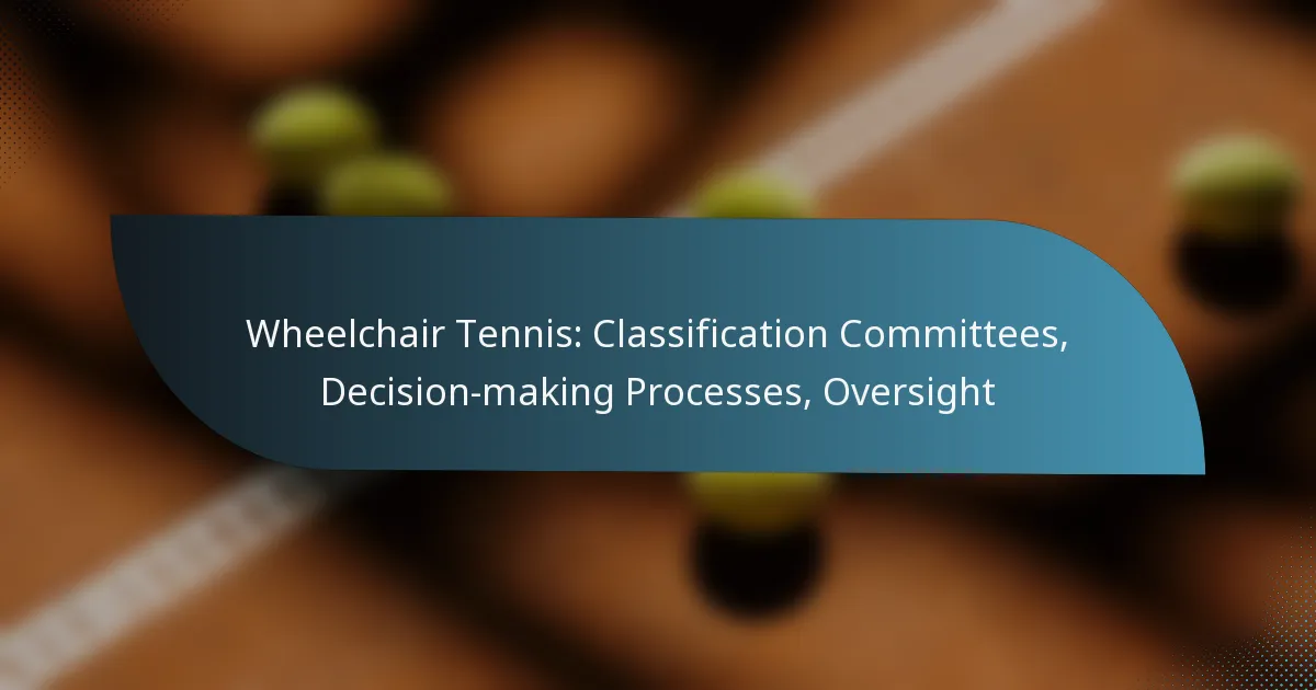 Wheelchair Tennis: Classification Committees, Decision-making Processes, Oversight