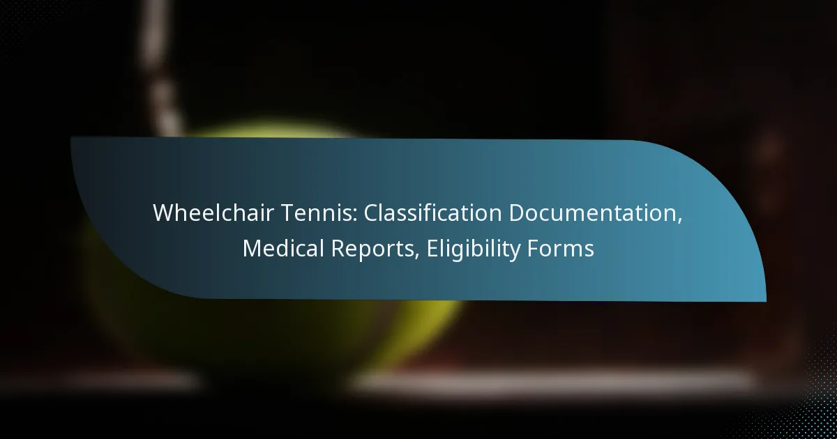 Wheelchair Tennis: Classification Documentation, Medical Reports, Eligibility Forms