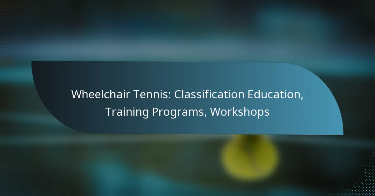 Wheelchair Tennis: Classification Education, Training Programs, Workshops