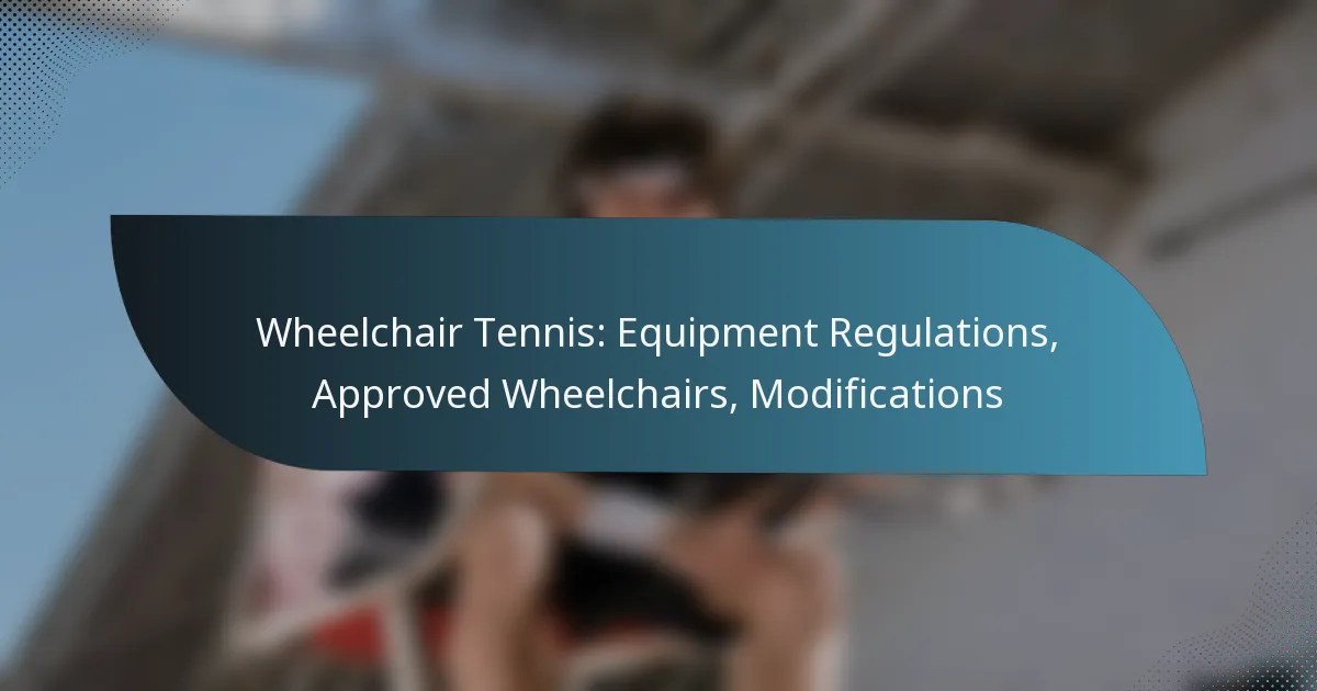 Wheelchair Tennis: Equipment Regulations, Approved Wheelchairs, Modifications