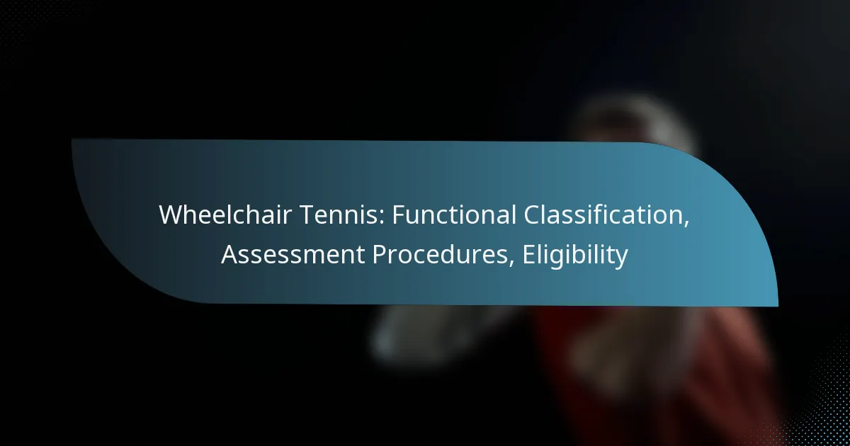 Wheelchair Tennis: Functional Classification, Assessment Procedures, Eligibility