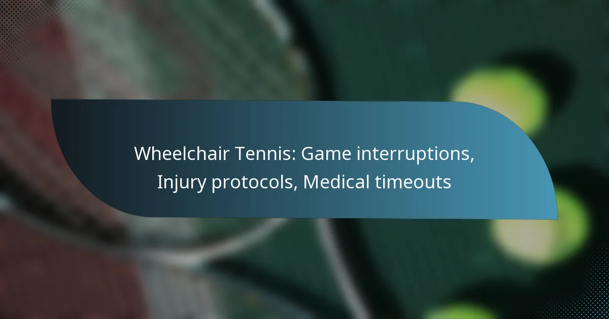Wheelchair Tennis: Game interruptions, Injury protocols, Medical timeouts