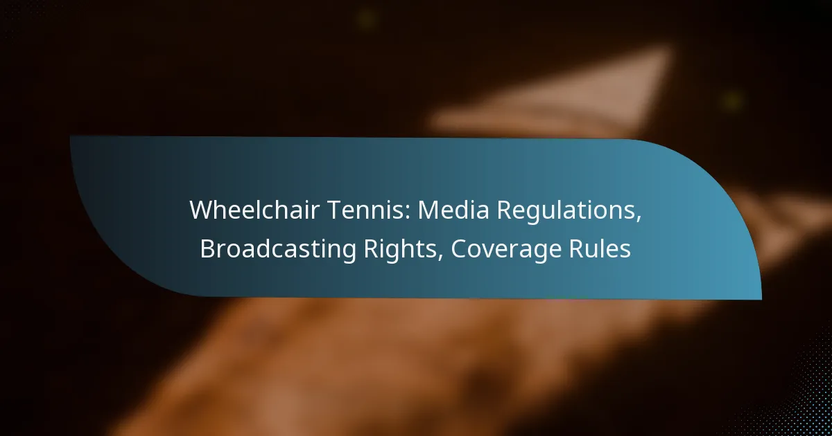 Wheelchair Tennis: Media Regulations, Broadcasting Rights, Coverage Rules