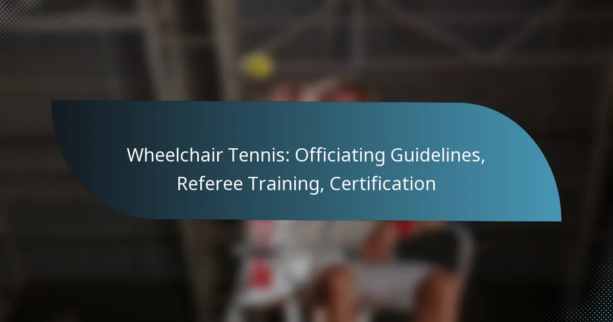 Wheelchair Tennis: Officiating Guidelines, Referee Training, Certification