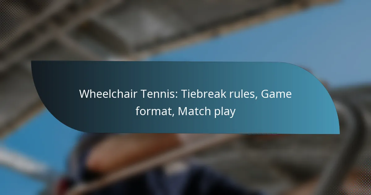 Wheelchair Tennis: Tiebreak rules, Game format, Match play