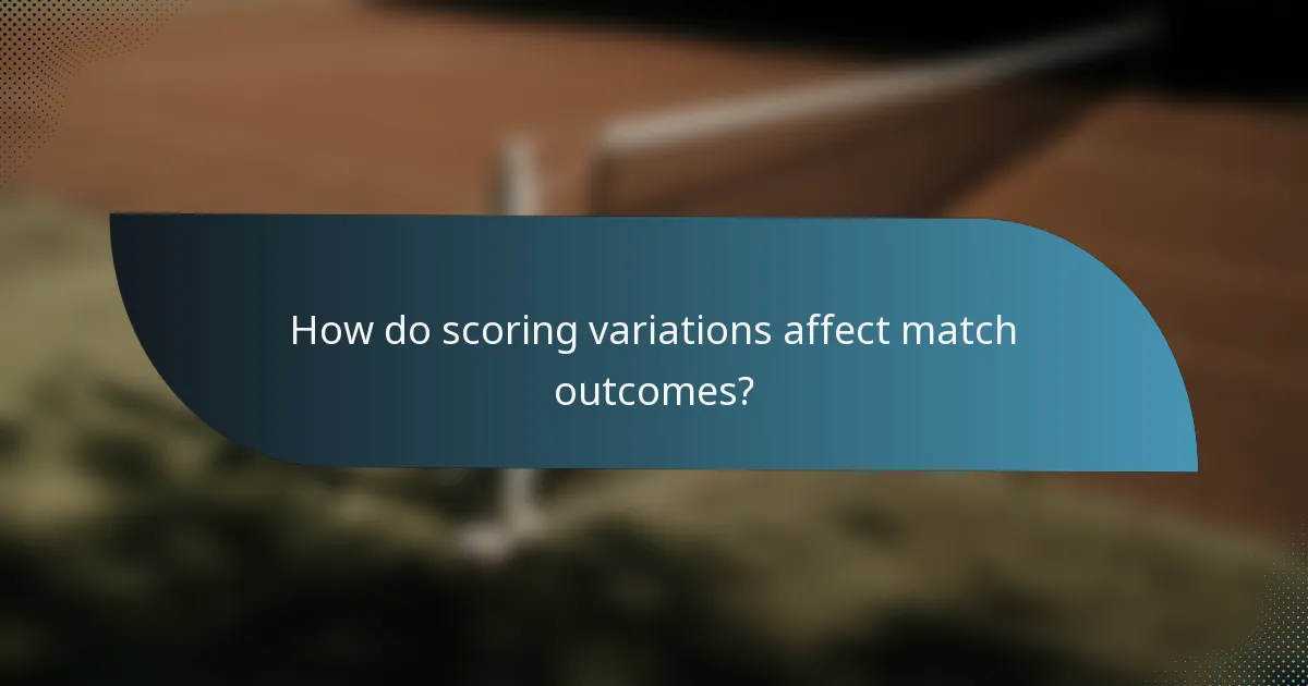 How do scoring variations affect match outcomes?