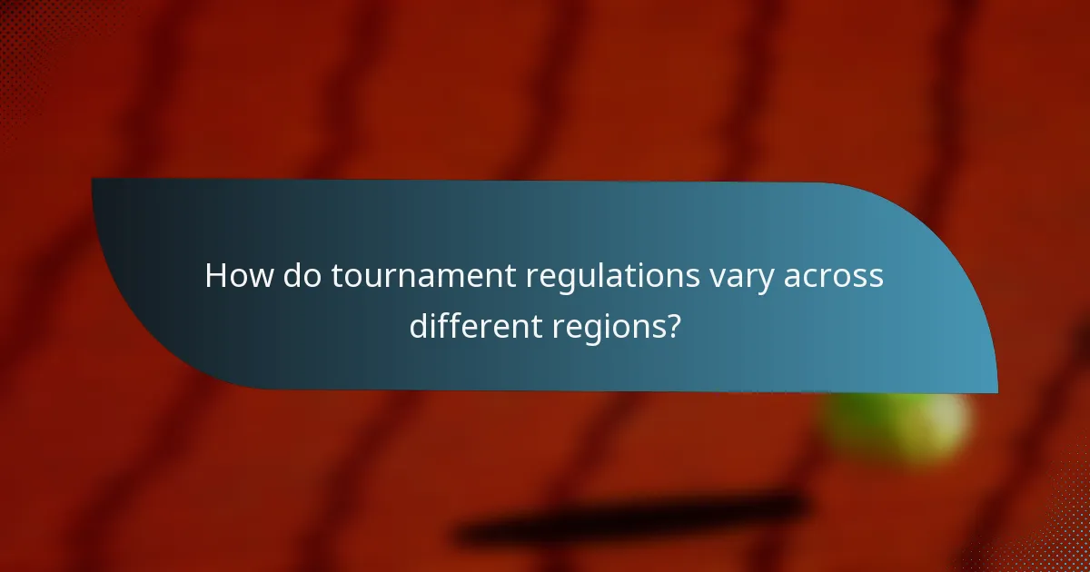 How do tournament regulations vary across different regions?