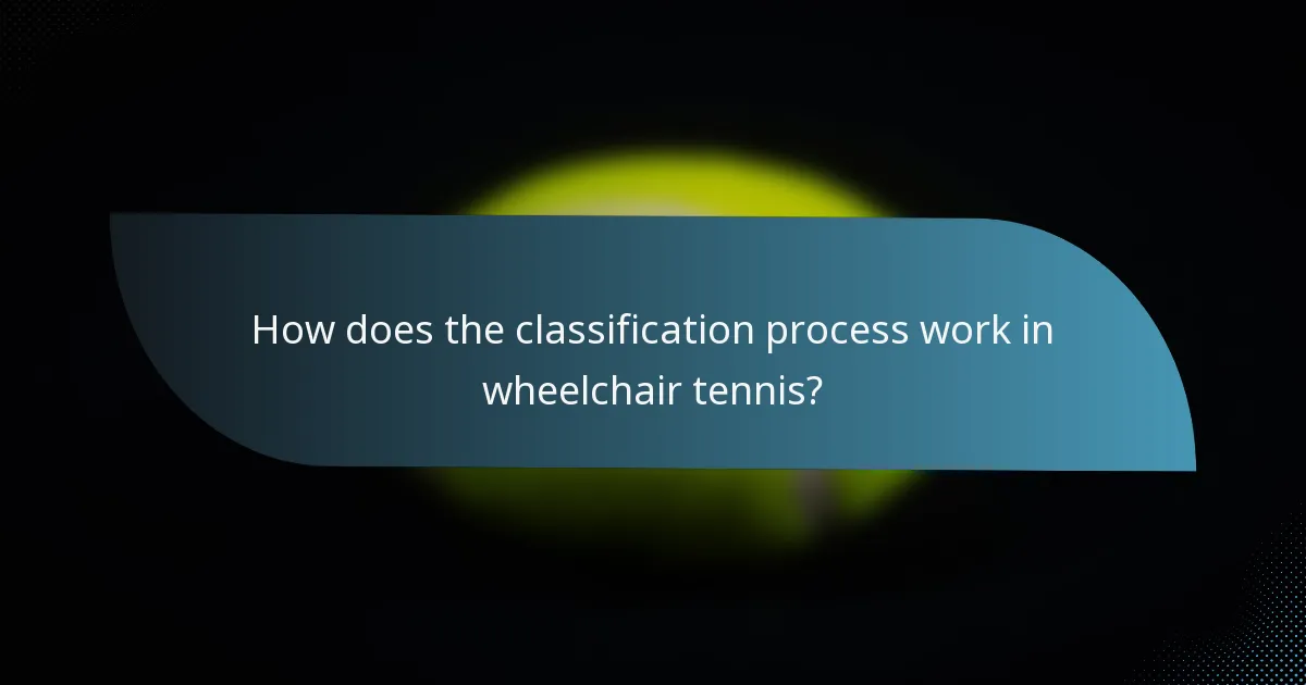 How does the classification process work in wheelchair tennis?