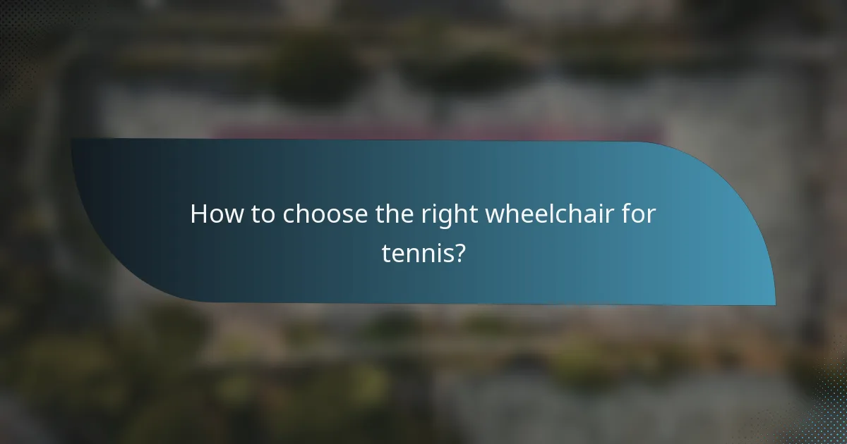 How to choose the right wheelchair for tennis?
