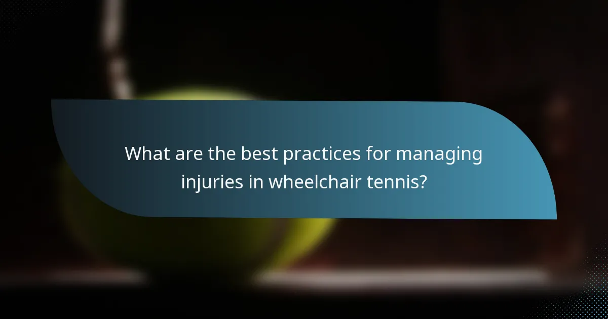 What are the best practices for managing injuries in wheelchair tennis?