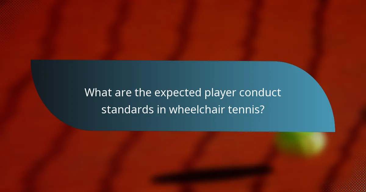 What are the expected player conduct standards in wheelchair tennis?