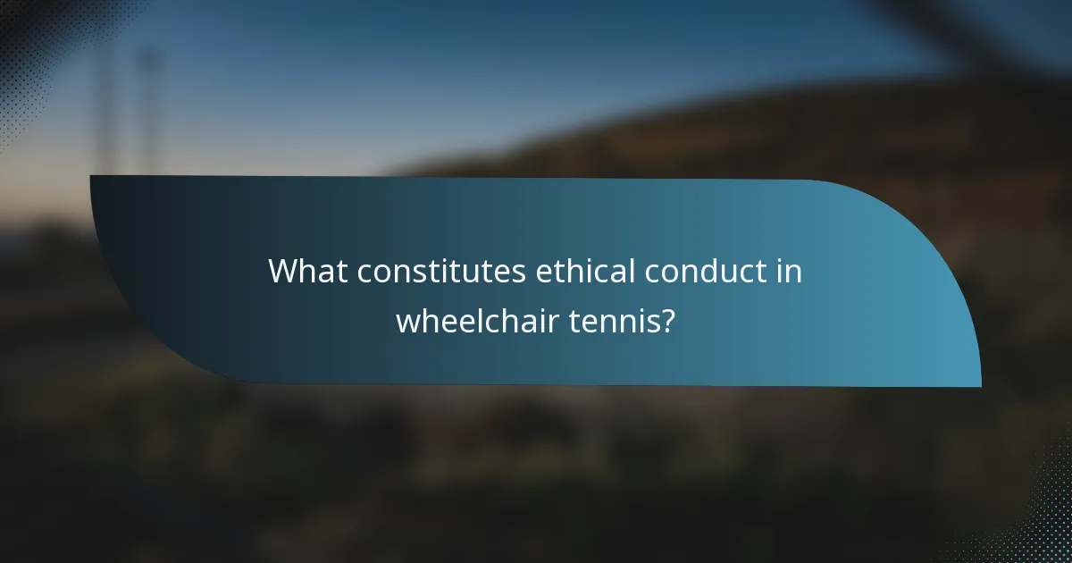 What constitutes ethical conduct in wheelchair tennis?