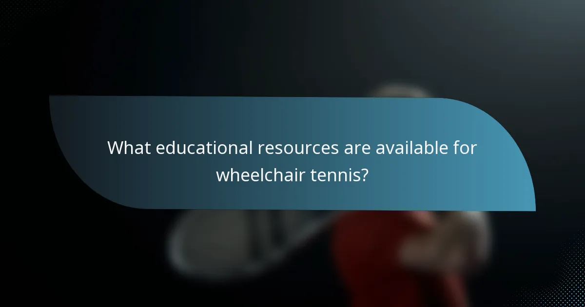 What educational resources are available for wheelchair tennis?