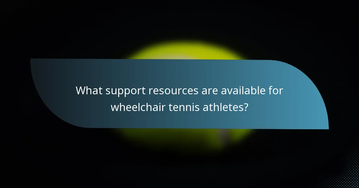 What support resources are available for wheelchair tennis athletes?