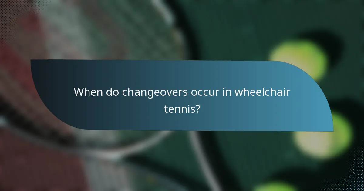 When do changeovers occur in wheelchair tennis?