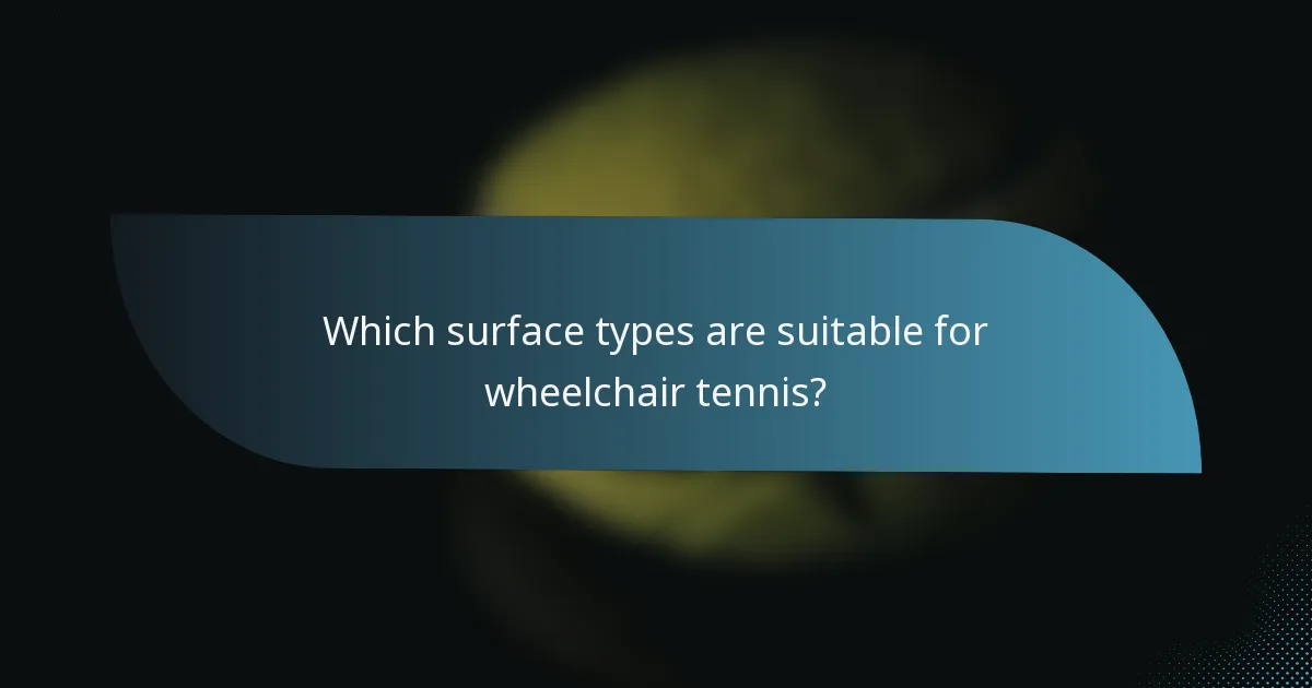 Which surface types are suitable for wheelchair tennis?
